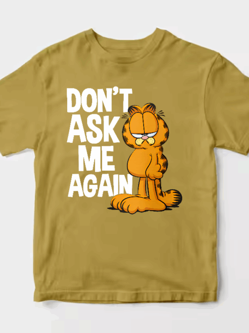 Garfield Do Not Ask Me Again Unisex T-Shirt