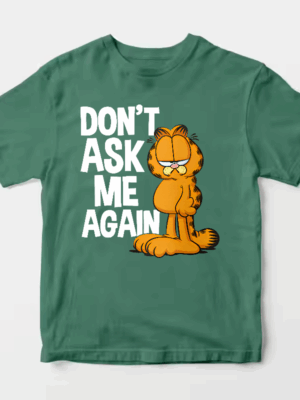 Garfield Do Not Ask Me Again Unisex T-Shirt
