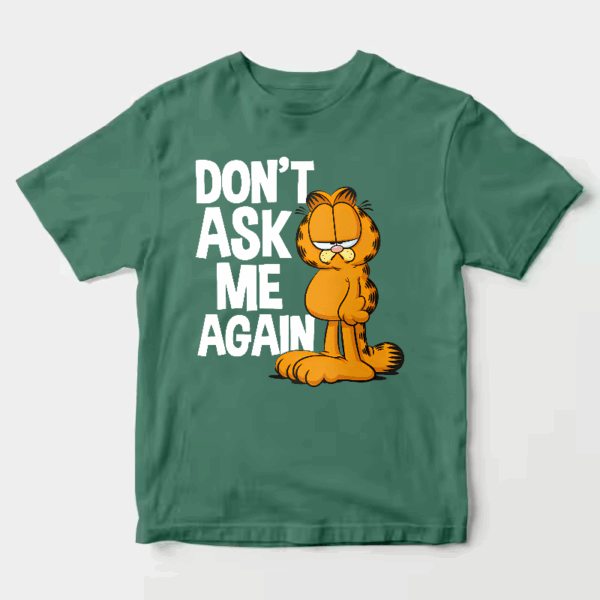 Garfield Do Not Ask Me Again Unisex T-Shirt
