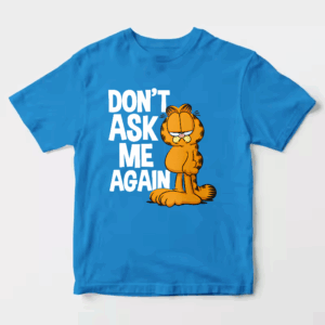 Garfield Do Not Ask Me Again Unisex T-Shirt