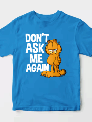 Garfield Do Not Ask Me Again Unisex T-Shirt