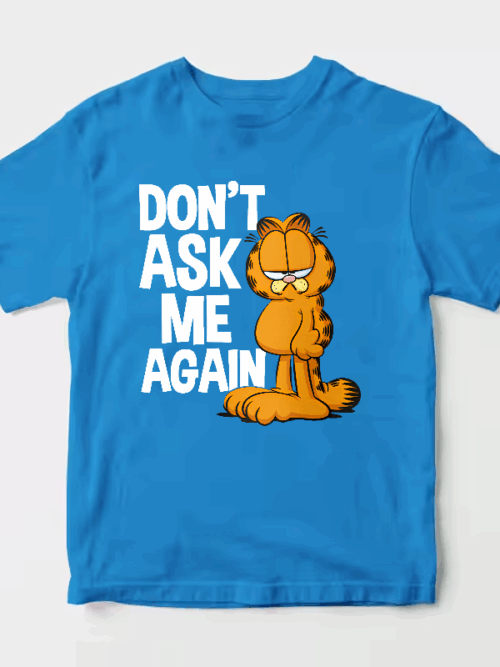 Garfield Do Not Ask Me Again Unisex T-Shirt