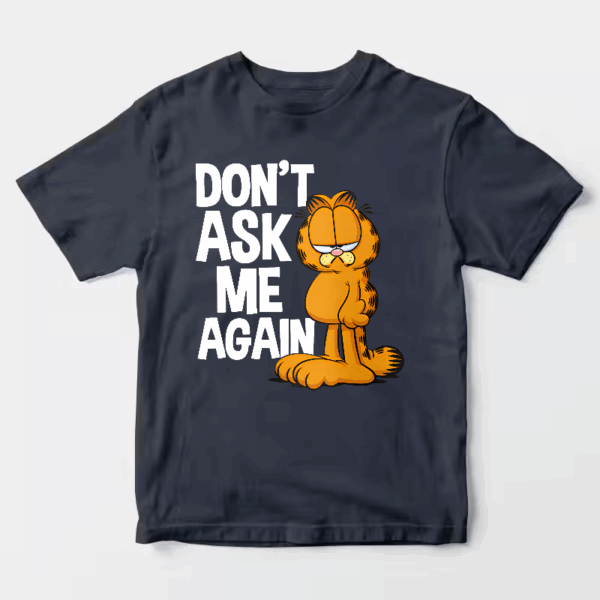 Garfield Do Not Ask Me Again Unisex T-Shirt