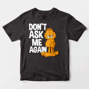 Garfield Do Not Ask Me Again Unisex T-Shirt