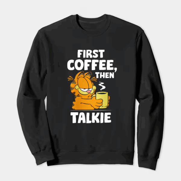 Garfield First Coffee Then Maybe Talking Crewneck Sweatshirt