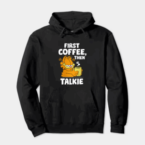 Garfield First Coffee Then Maybe Talking Hoodie