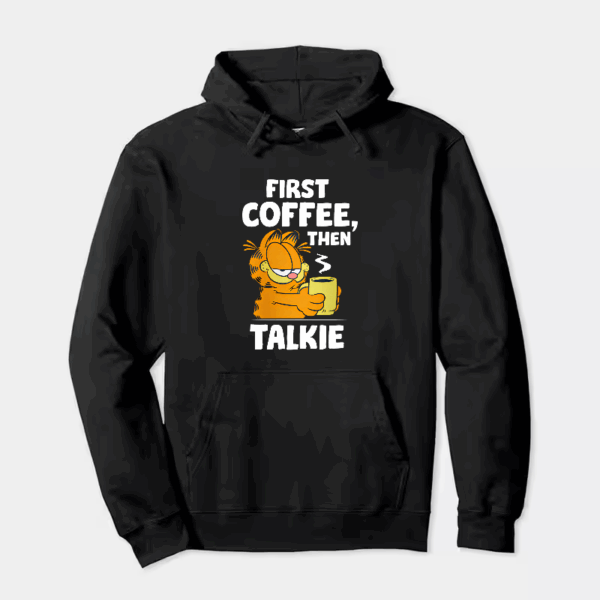 Garfield First Coffee Then Maybe Talking Hoodie