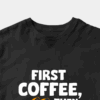 Garfield First Coffee Then Maybe Talking Unisex T-Shirt