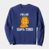 Garfield I Am Like One Hundred Four Percent Tired Crewneck Sweatshirt
