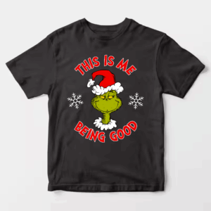 Men’s Grinch This Is Me Being Good – Holiday Humor at Its Best Unisex T-Shirt