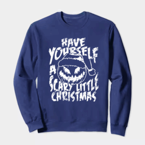 Have Yourself A Scary Little Christmas – Funny Horror Pumpkin Holiday Crewneck Sweatshirt