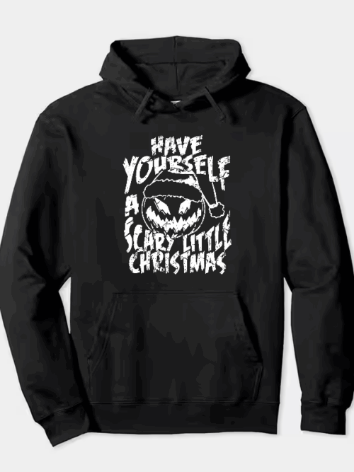 Have Yourself A Scary Little Christmas – Funny Horror Pumpkin Holiday Hoodie