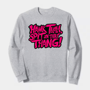 Hawk Tuah and Spit On That Thang Crewneck Sweatshirt