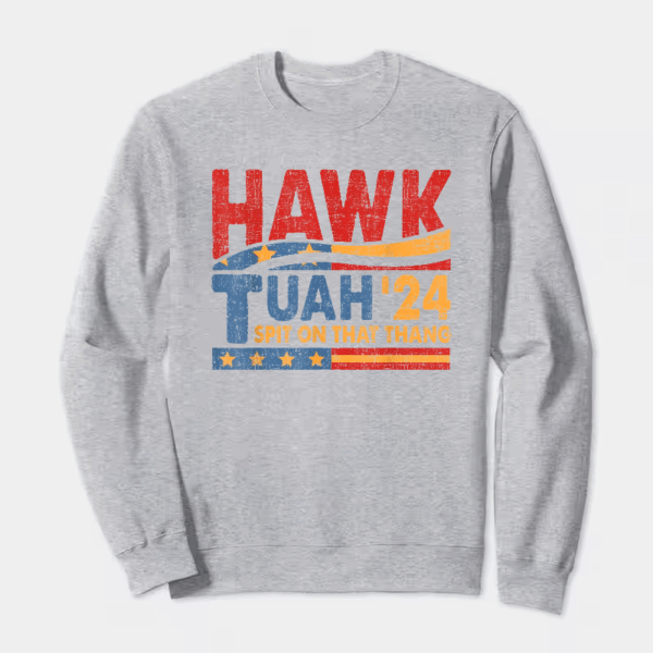 Hawk Tuah and Spit on That Thang Crewneck Sweatshirt