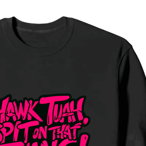 Hawk Tuah and Spit On That Thang Crewneck Sweatshirt