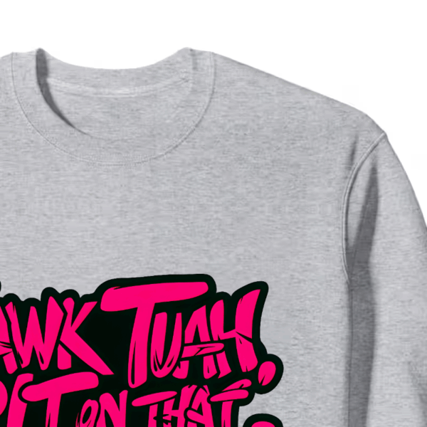 Hawk Tuah and Spit On That Thang Crewneck Sweatshirt