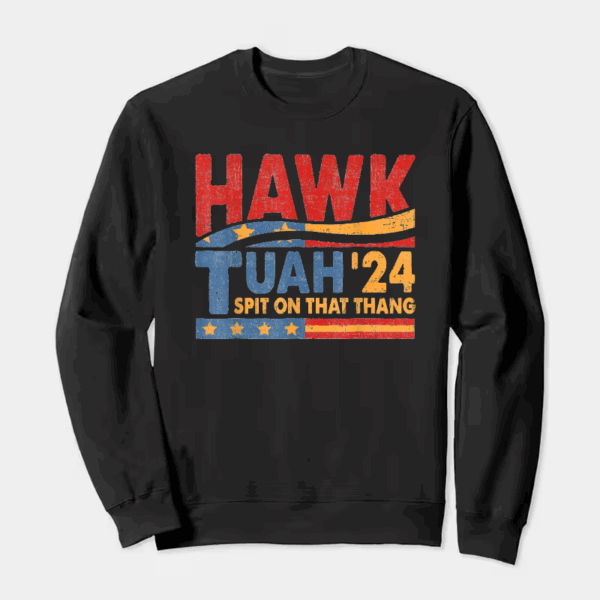 Hawk Tuah and Spit on That Thang Crewneck Sweatshirt