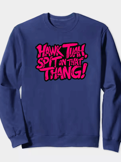 Hawk Tuah and Spit On That Thang Crewneck Sweatshirt