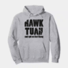 Hawk Tuah and Spit on That Thang Hoodie