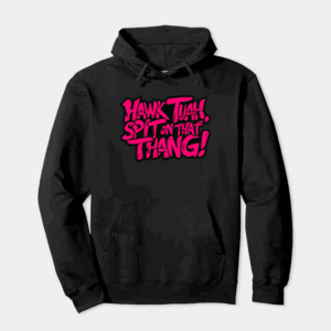 Hawk Tuah and Spit On That Thang Hoodie