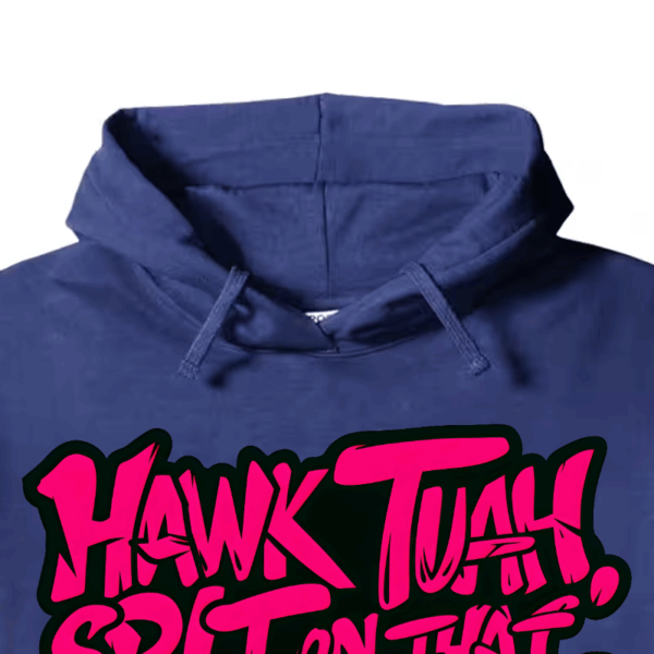 Hawk Tuah and Spit On That Thang Hoodie