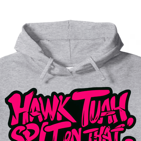 Hawk Tuah and Spit On That Thang Hoodie