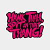 Hawk Tuah and Spit On That Thang Sticker