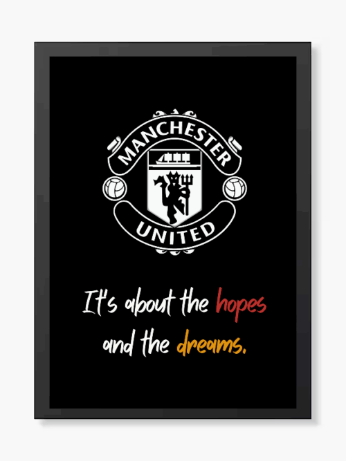 Hopes and Dreams Manchester United Poster