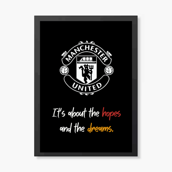 Hopes and Dreams Manchester United Poster