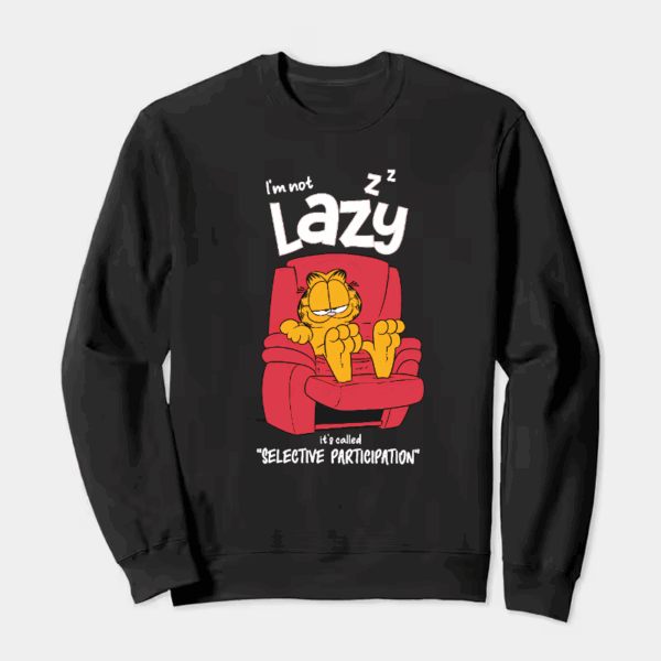 I am not lazy garfield Crewneck Sweatshirt