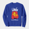 I am not lazy garfield Crewneck Sweatshirt