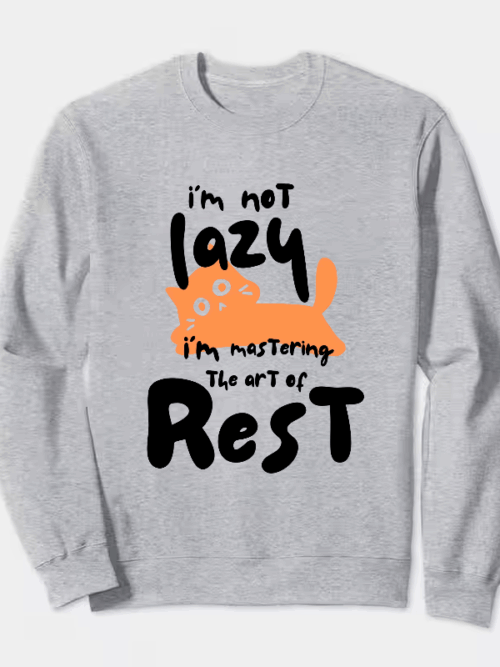 I Am Not Lazy I Am Mastering the Art of Rest Crewneck Sweatshirt
