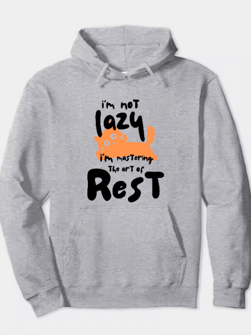I Am Not Lazy I Am Mastering the Art of Rest Hoodie