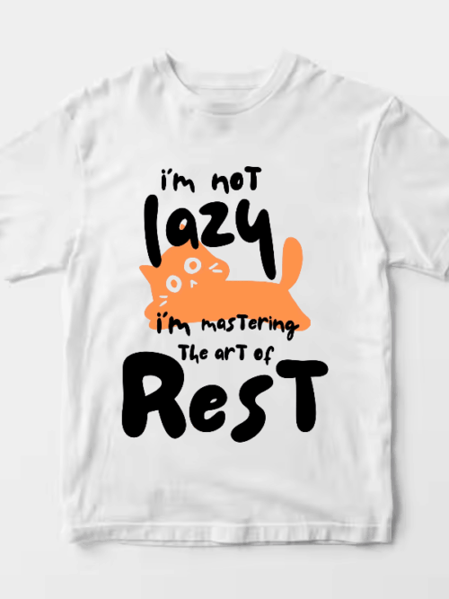 I Am Not Lazy I Am Mastering the Art of Rest Unisex T-Shirt