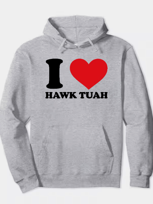 I Love Hawk Tuah Hoodie