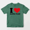 I Love Hawk Tuah Unisex T-Shirt