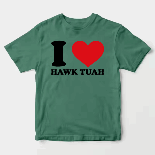 I Love Hawk Tuah Unisex T-Shirt
