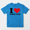 I Love Hawk Tuah Unisex T-Shirt
