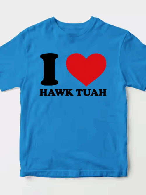 I Love Hawk Tuah Unisex T-Shirt