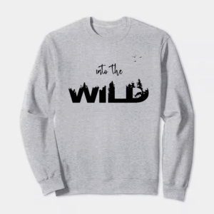 Into the wild Crewneck Sweatshirt