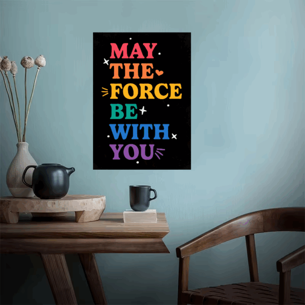 May the Force Be with You Star Wars Legacy Poster