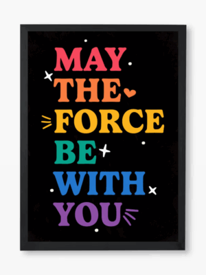 May the Force Be with You Star Wars Legacy Poster