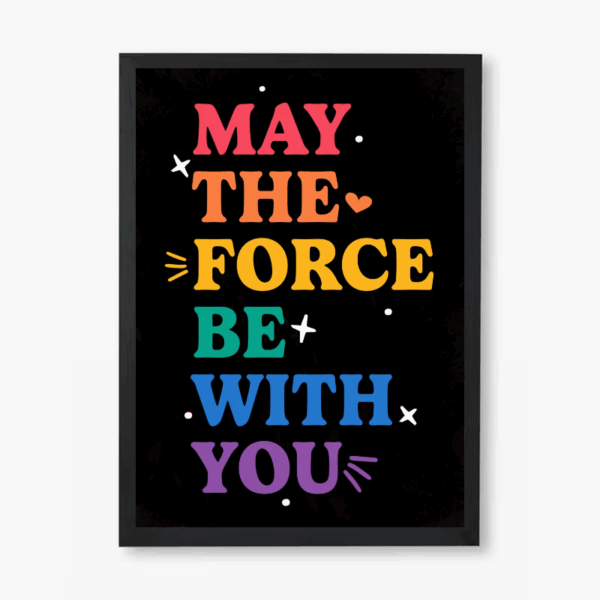 May the Force Be with You Star Wars Legacy Poster