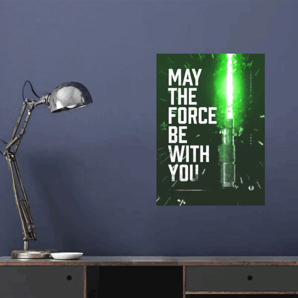 May the Force be with you Star Wars Poster
