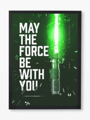May the Force be with you Star Wars Poster