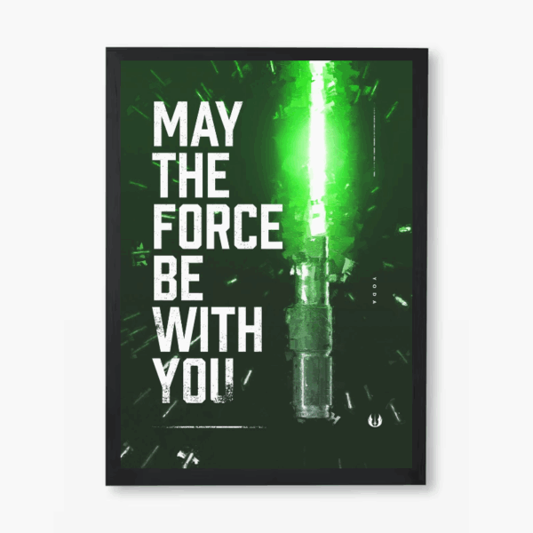 May the Force be with you Star Wars Poster