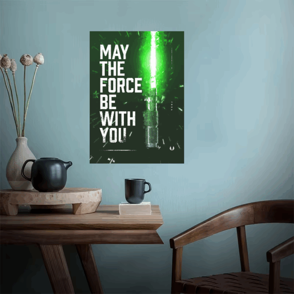 May the Force be with you Star Wars Poster