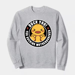 Motherquacker Mode Activated Duck with Attitude Crewneck Sweatshirt