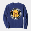 Motherquacker Mode Activated Duck with Attitude Crewneck Sweatshirt