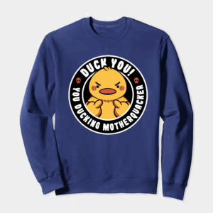 Motherquacker Mode Activated Duck with Attitude Crewneck Sweatshirt